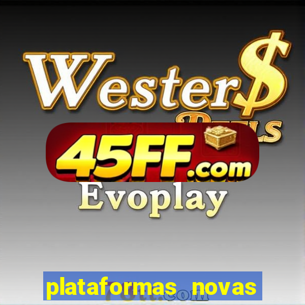 plataformas novas do jogo do tigrinho
